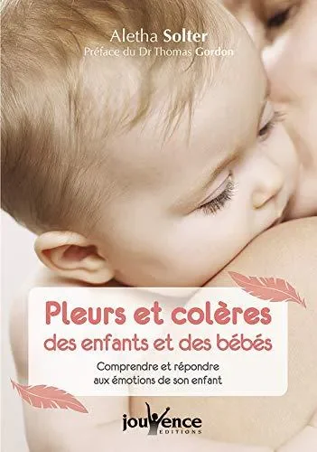 PLEURS ET COLÈRES DES ENFANTS ET DES BÉBÉS