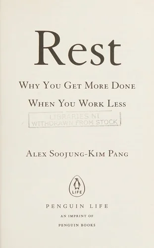 Rest: Why You Get More Done When You Work Less