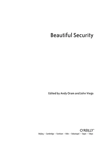 Beautiful Security: Leading Security Experts Explain How They Think (Theory In Practice, #28)