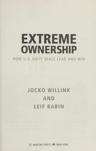 Extreme Ownership: How U.S. Navy SEALs Lead and Win