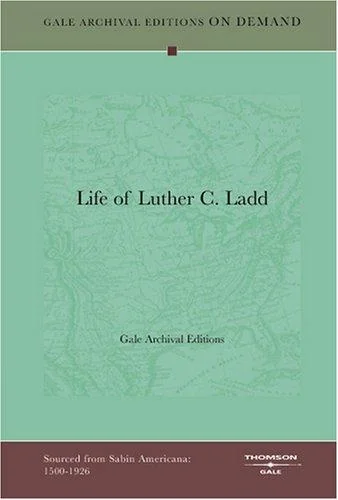Life of Luther C. Ladd