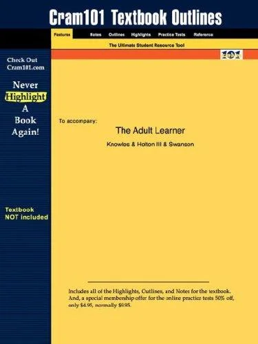 Outlines & Highlights for The Adult Learner by Knowles, ISBN