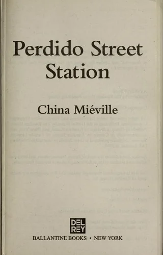 Perdido Street Station (New Crobuzon, #1)