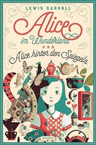 Alice im Wunderland & Alice hinter den Spiegeln