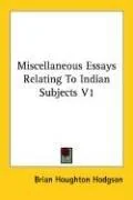 Miscellaneous Essays Relating To Indian Subjects V1