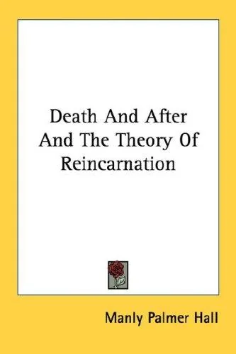 Death And After And The Theory Of Reincarnation