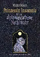 Prinzessin Insomnia & der alptraumfarbene Nachtmahr (Zamonien, #7)