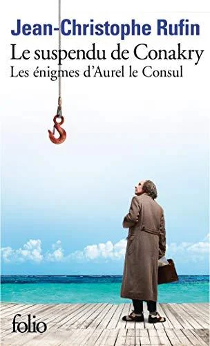 Les énigmes d'Aurel le Consul, tome 1 : Le suspendu de Conakry