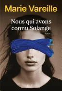 Nous qui avons connu Solange