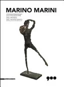 Marino Marini : la collezione del Museo del Novecento / Chiara Fabi