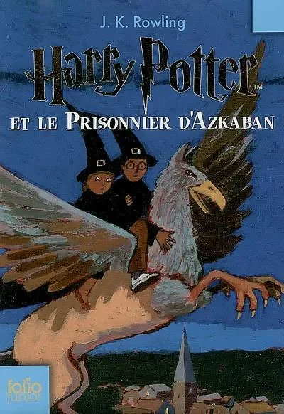 Harry Potter, tome 3 : Harry Potter et le prisonnier d'Azkaban