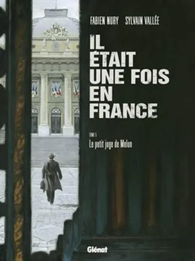 Le petit juge de Melun (Il était une fois en France #5)