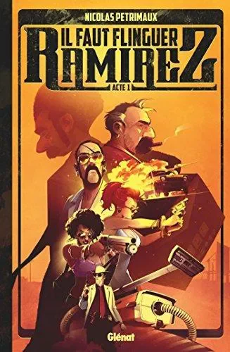 Il faut flinguer Ramirez, tome 1