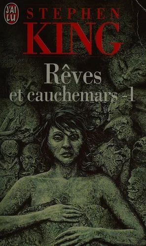 Rêves et cauchemars.