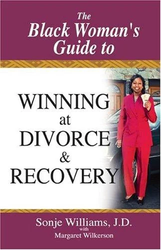 The Black Woman's Guide to Winning at Divorce and Recovery