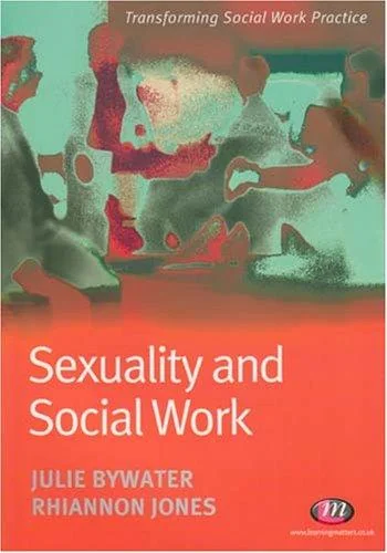 Sexuality and Social Work (Transforming Social Work Practice)