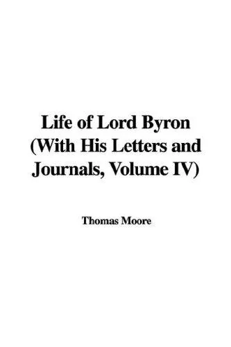 Life of Lord Byron, With His Letters And Journals