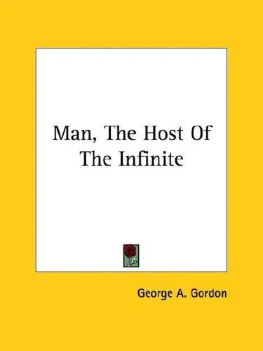 Man, the Host of the Infinite