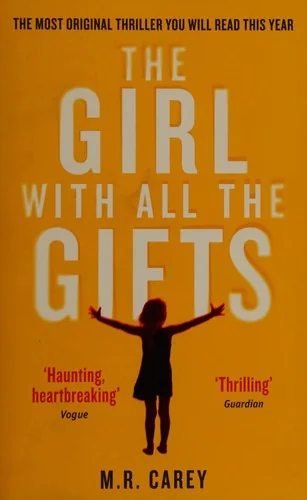 The Girl with All the Gifts (The Girl With All the Gifts, #1)
