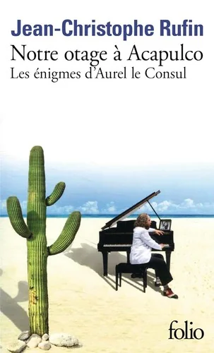 Les énigmes d'Aurel le Consul, tome 5 : Notre otage à Acapulco