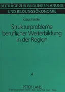 Strukturprobleme beruflicher Weiterbildung in der Region