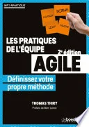 Les pratiques de l'équipe agile : Définissez votre propre méthode (Hors collection Sciences)